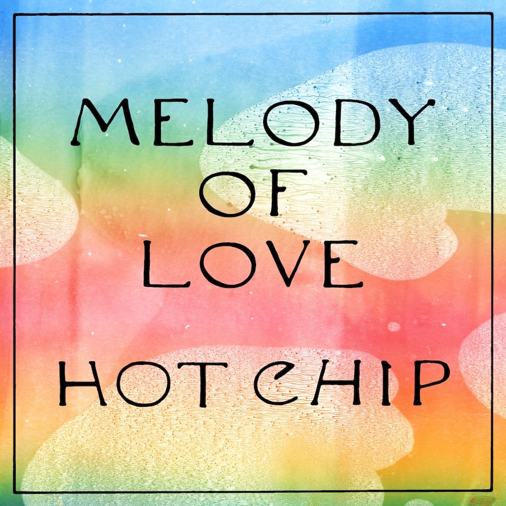 Hot Chip   Melody of Love (edit)   Artwork.jpg